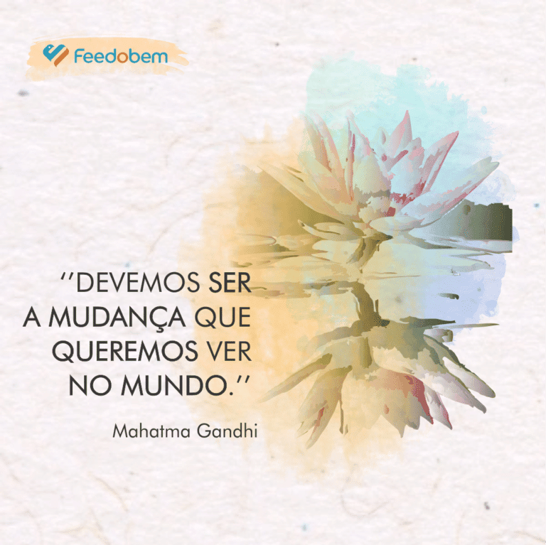 Frase Devemos Ser A Mudan A Que Queremos Ver No Mundo Mahatma