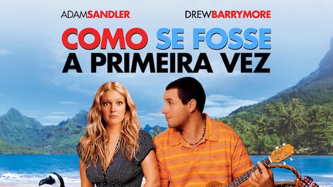 Filme “como Se Fosse A Primeira Vez” A Vontade Por Trás Do Amor