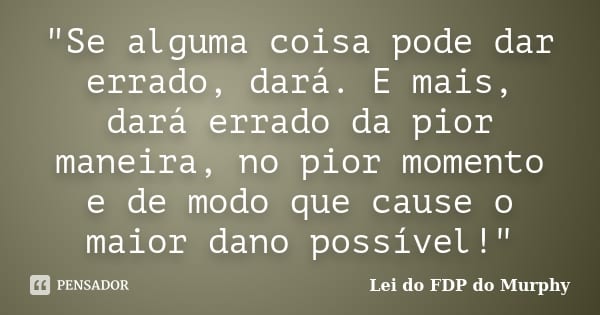 Você Conhece o Verdadeiro Significado da Lei de Murphy