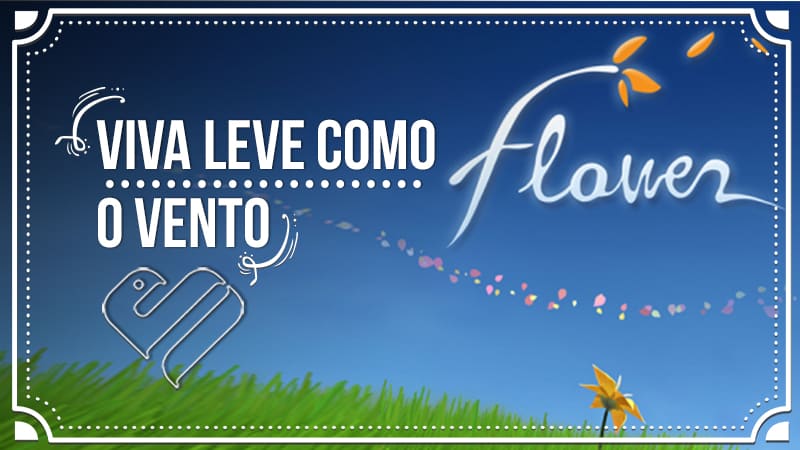 Game “Flower”: Controle o Vento e Explore o Mundo